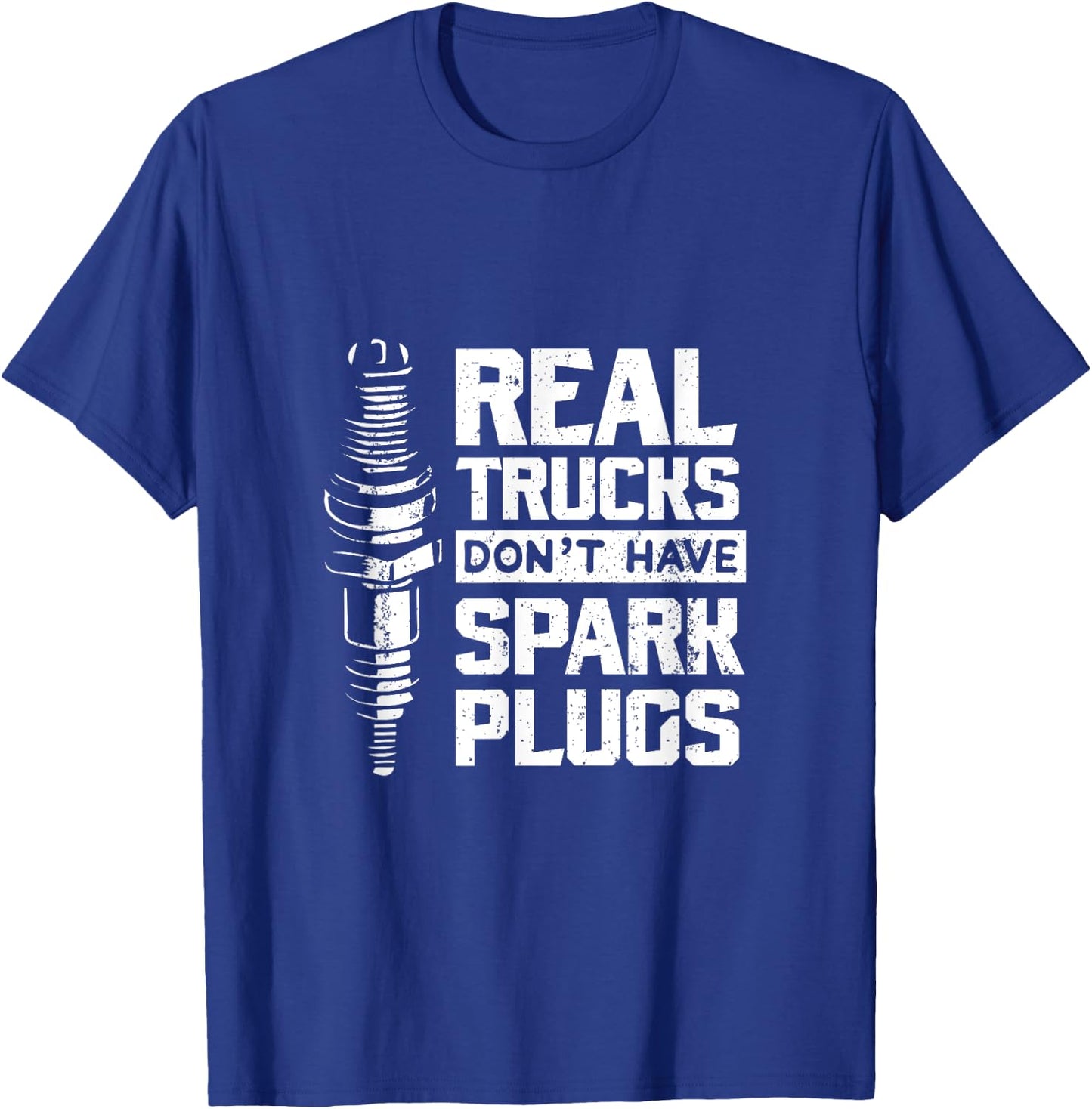 Real Trucks Don't Have Spark Plugs Truck Mechanic T-Shirt - T-Shirt | Royal