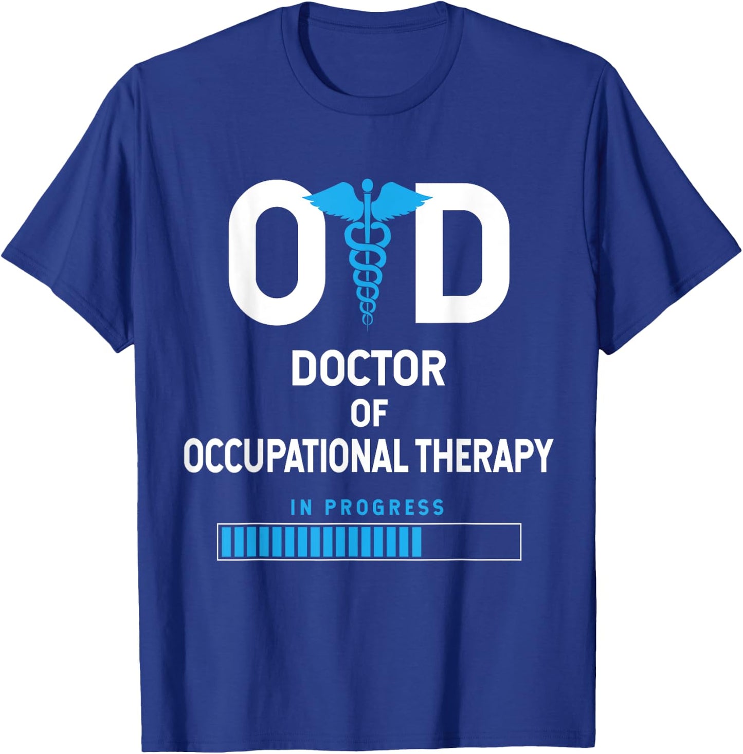 OTD Doctor Of Occupational Therapy In Progress T-Shirt - T-Shirt | Royal