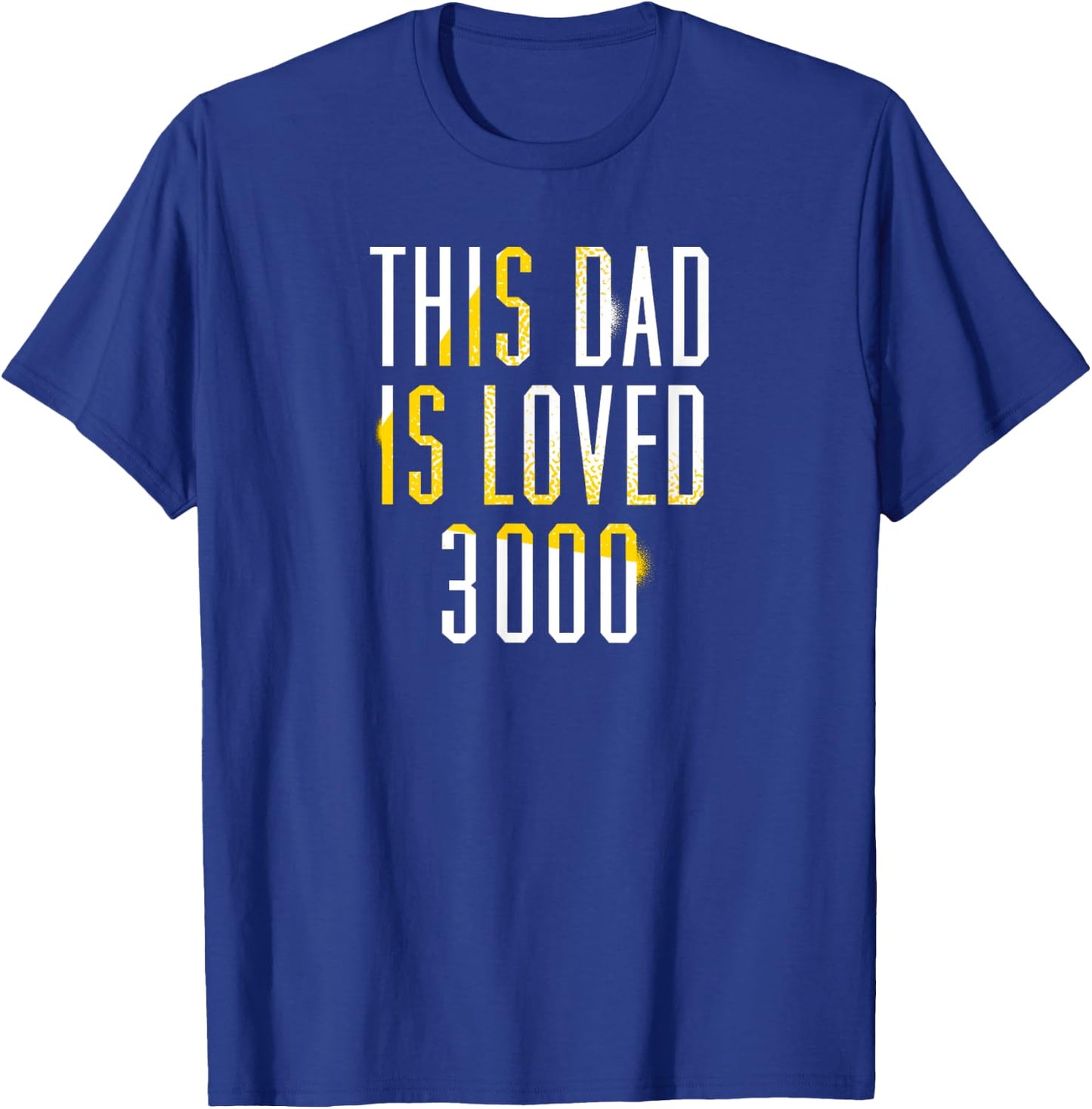 This Dad Is Loved 3000- Awesome Gifts for Dad T-Shirt - T-Shirt | Royal