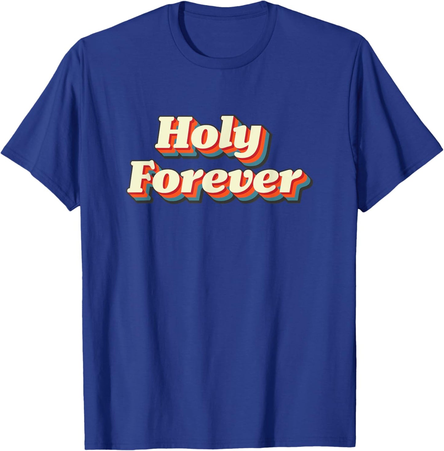 Holy Forever Vintage God is Holy Jesus is Holy T-Shirt - T-Shirt | Royal