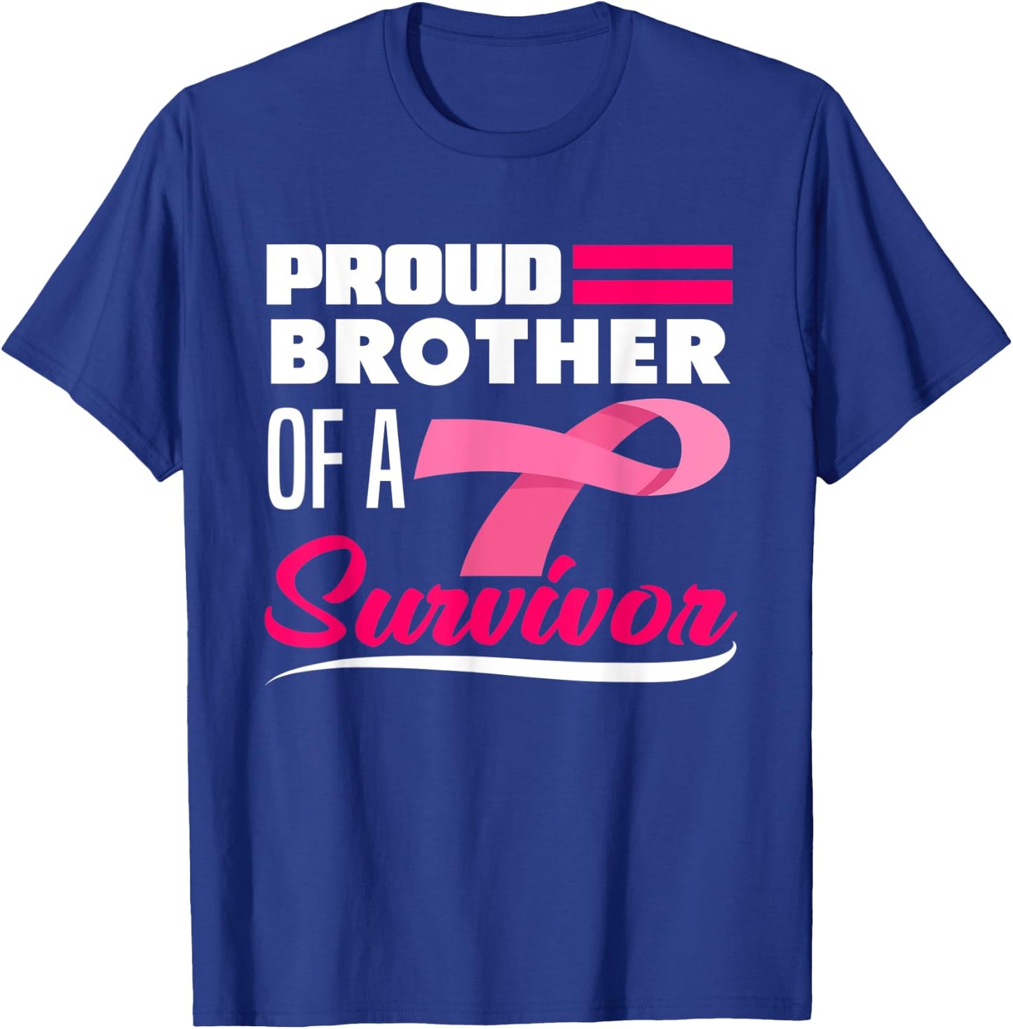 Proud Brother Of A Survivor Sister Breast Cancer Awareness T-Shirt - T-Shirt | Royal