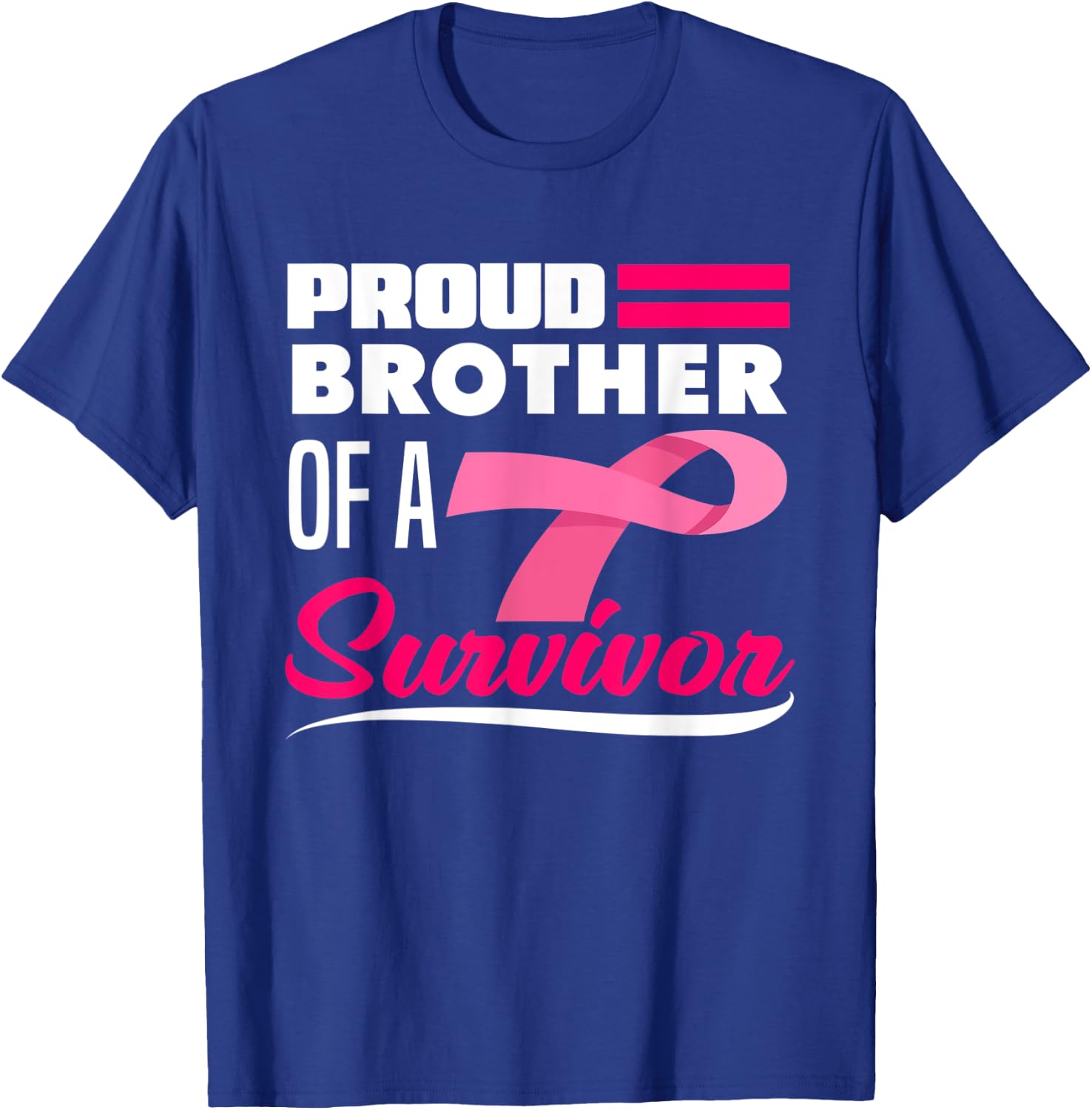 Proud Brother Of A Survivor Sister Breast Cancer Awareness T-Shirt - T-Shirt | Royal