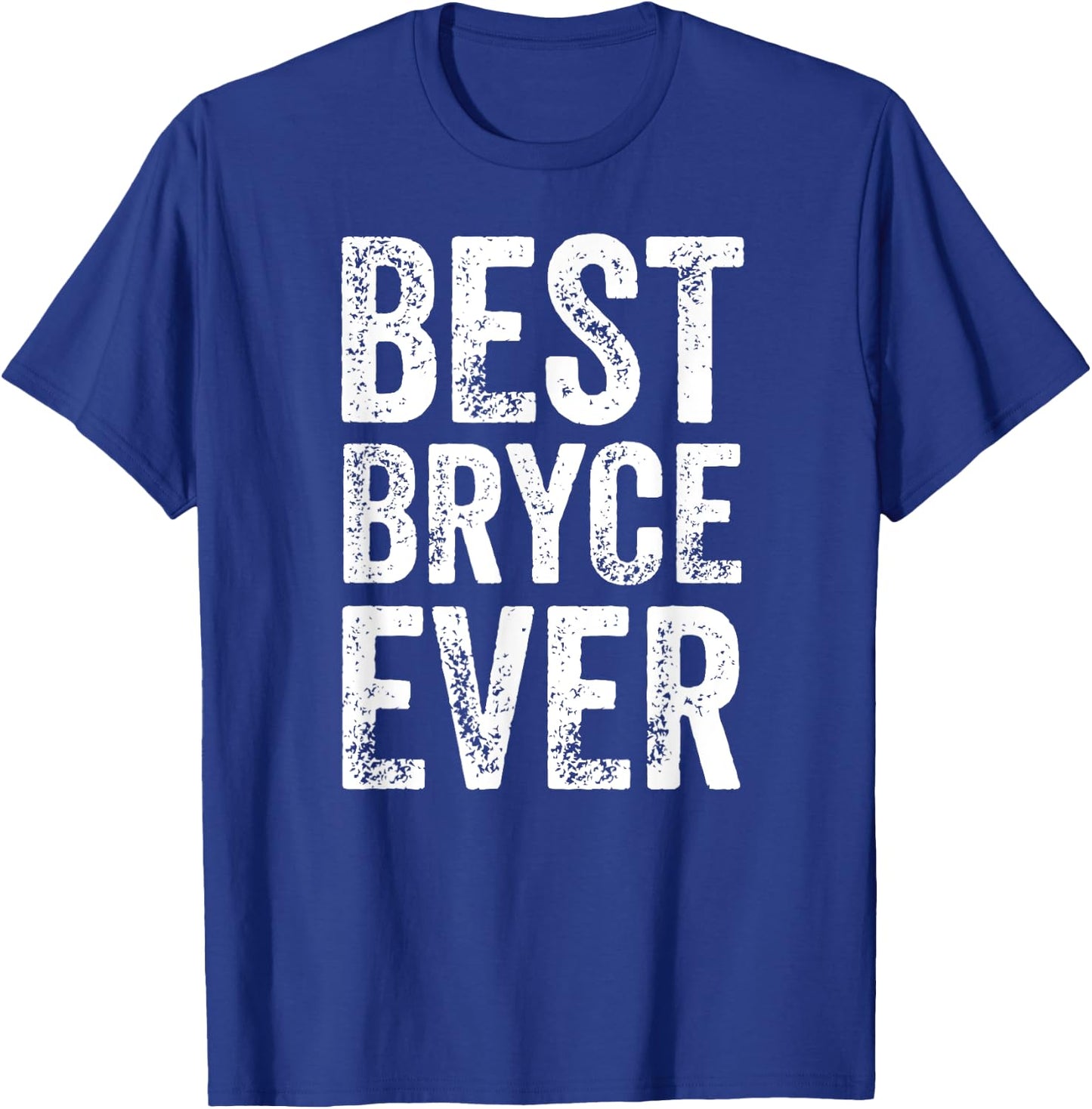 Best Bryce Ever Shirt Funny Personalized First Name Bryce T-Shirt - T-Shirt | Royal