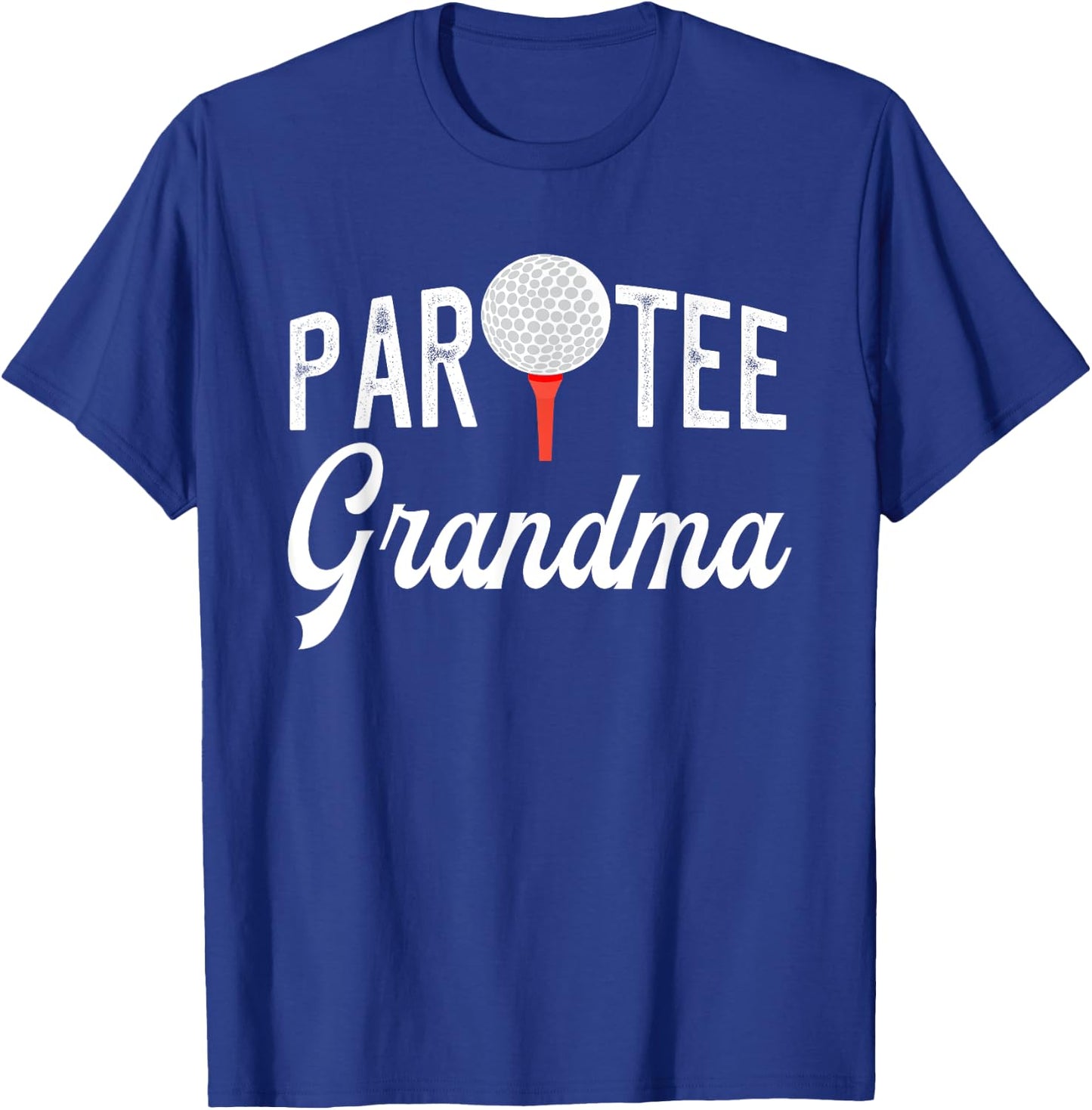 Par Grandma Funny Partee Golf Pun For Grandma T-Shirt - T-Shirt | Royal