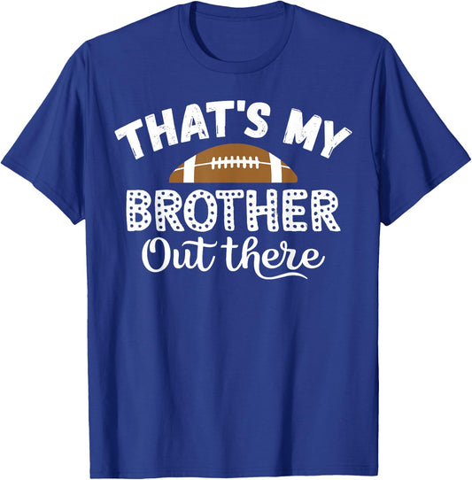 Vintage That's My Brother Out There Funny Football Family T-Shirt - T-Shirt | Royal