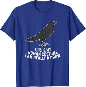 This Is My Human Costume I'm Really A Crow T-Shirt - T-Shirt | Royal
