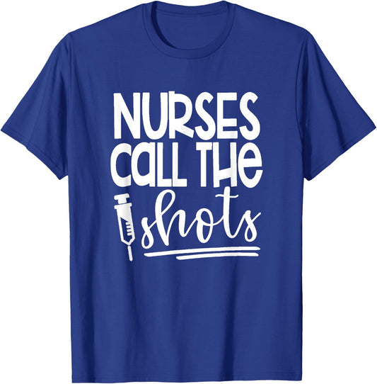 Nurses Call the Shots-Great Gift Nurses, Medical Workers T-Shirt - T-Shirt | Royal