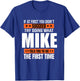 Mike Gifts Name Personalized Birthday Presents Funny T-Shirt - T-Shirt | Royal