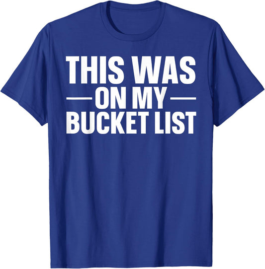 This Was On My Bucket List Travelling Bucket List T-Shirt - T-Shirt | Royal