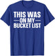 This Was On My Bucket List Travelling Bucket List T-Shirt - T-Shirt | Royal