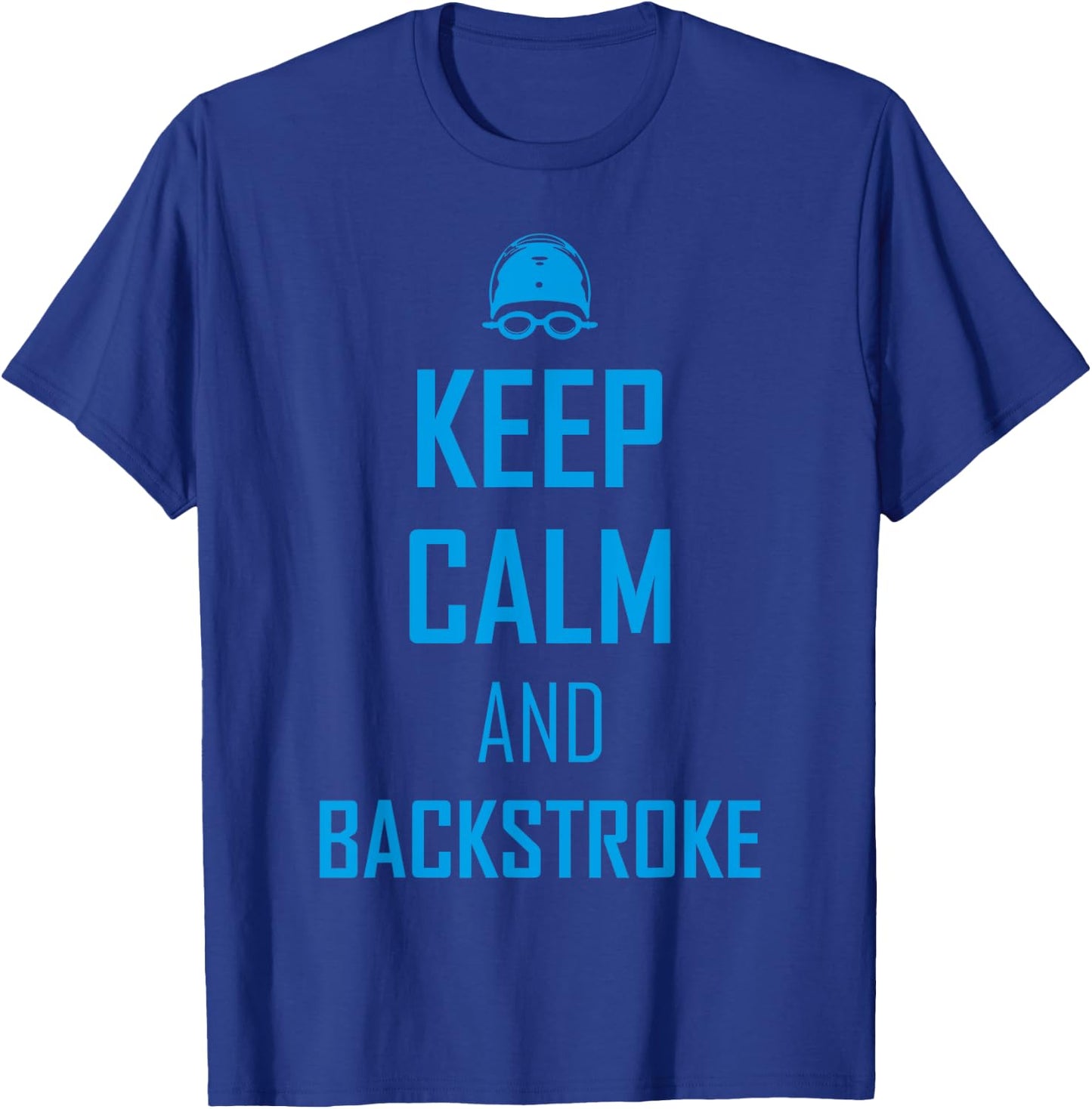 Keep calm and backstroke swim team funny Gift swimmer T-Shirt - T-Shirt | Royal