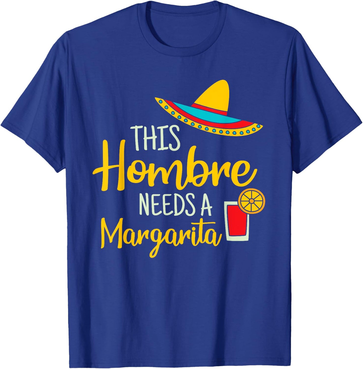 Hombre Margarita Mexican Fiesta Funny Cinco de Mayo T-Shirt - T-Shirt | Royal