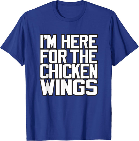 I'M HERE FOR THE CHICKEN WINGS - funny Buffalo NY foodie 716 T-Shirt - T-Shirt | Royal