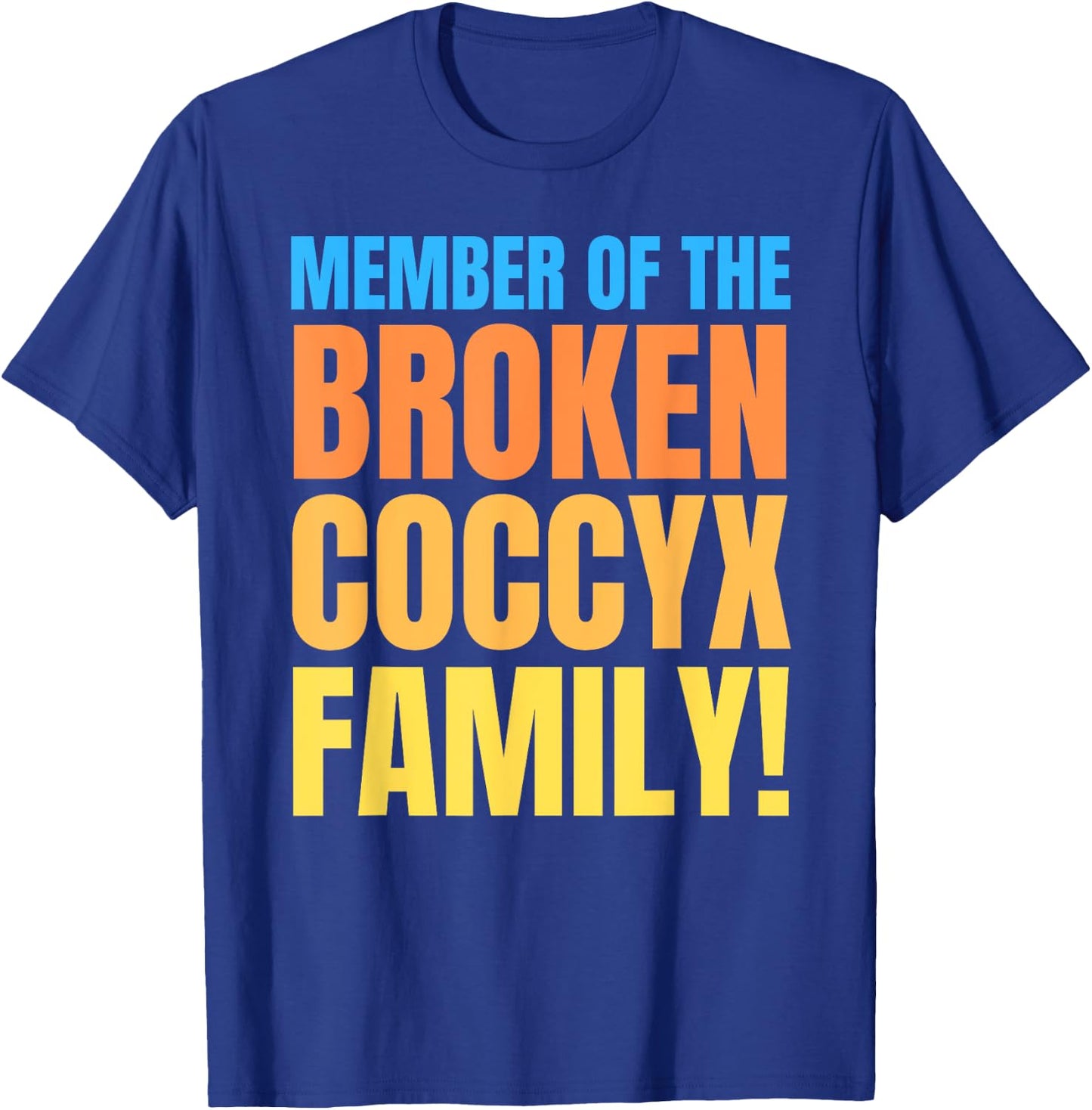 Fractured And Bruised Tailbone, Funny Broken Coccyx T-Shirt - T-Shirt | Royal
