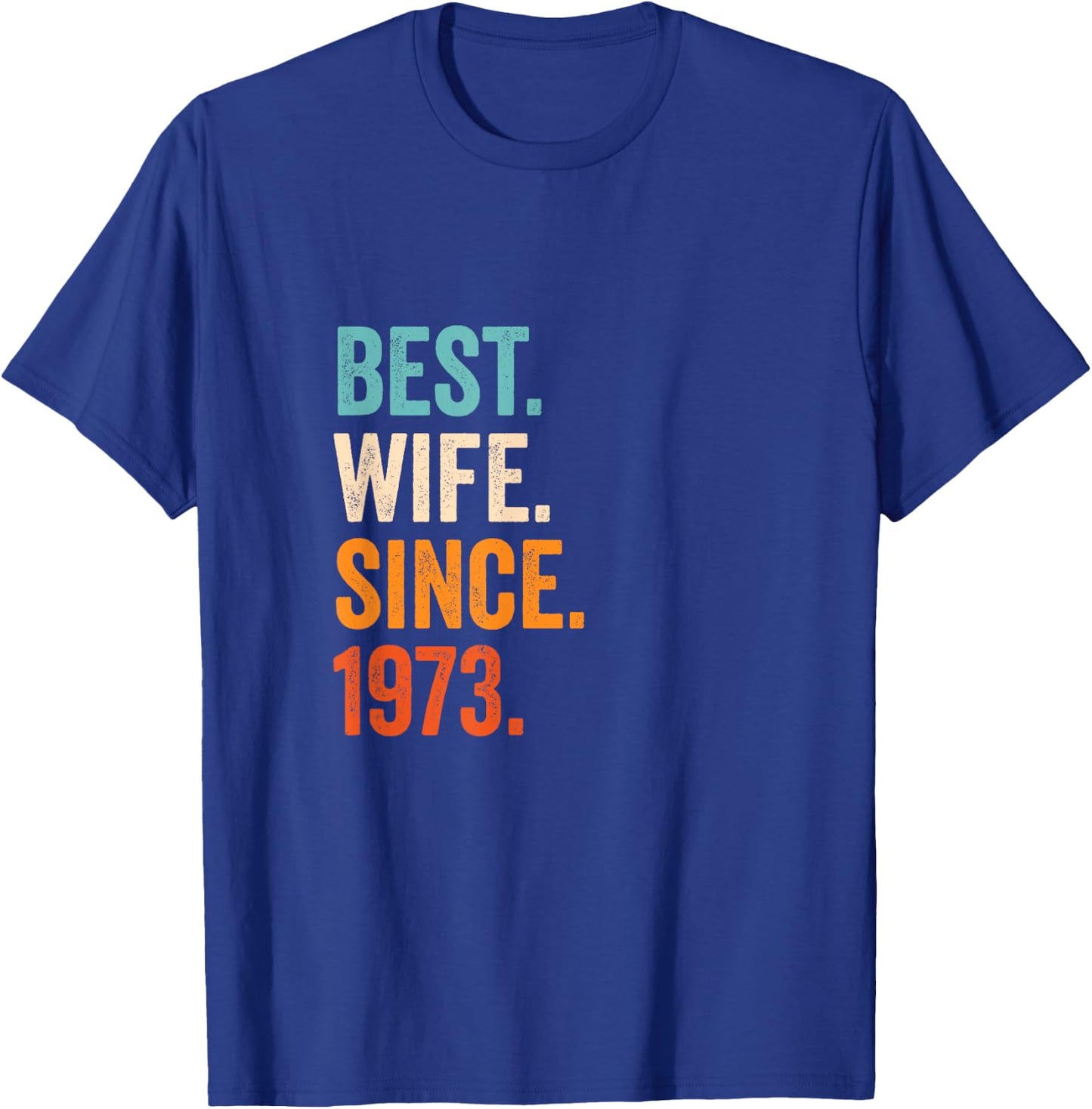 Best Wife Since 1973 | 52nd wedding anniversary 52 years T-Shirt - T-Shirt | Royal