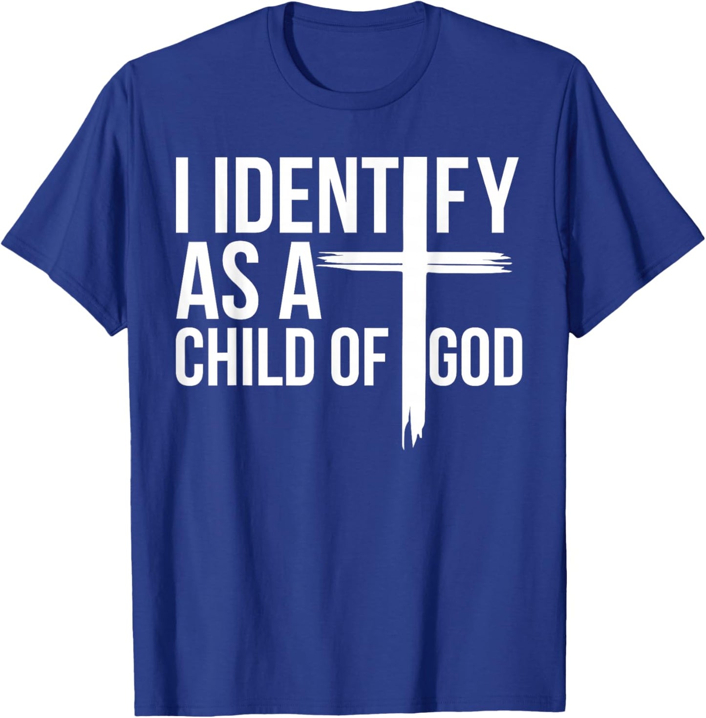 Christian Lovers Jesus I identify as a Child Of God Jesus T-Shirt - T-Shirt | Royal