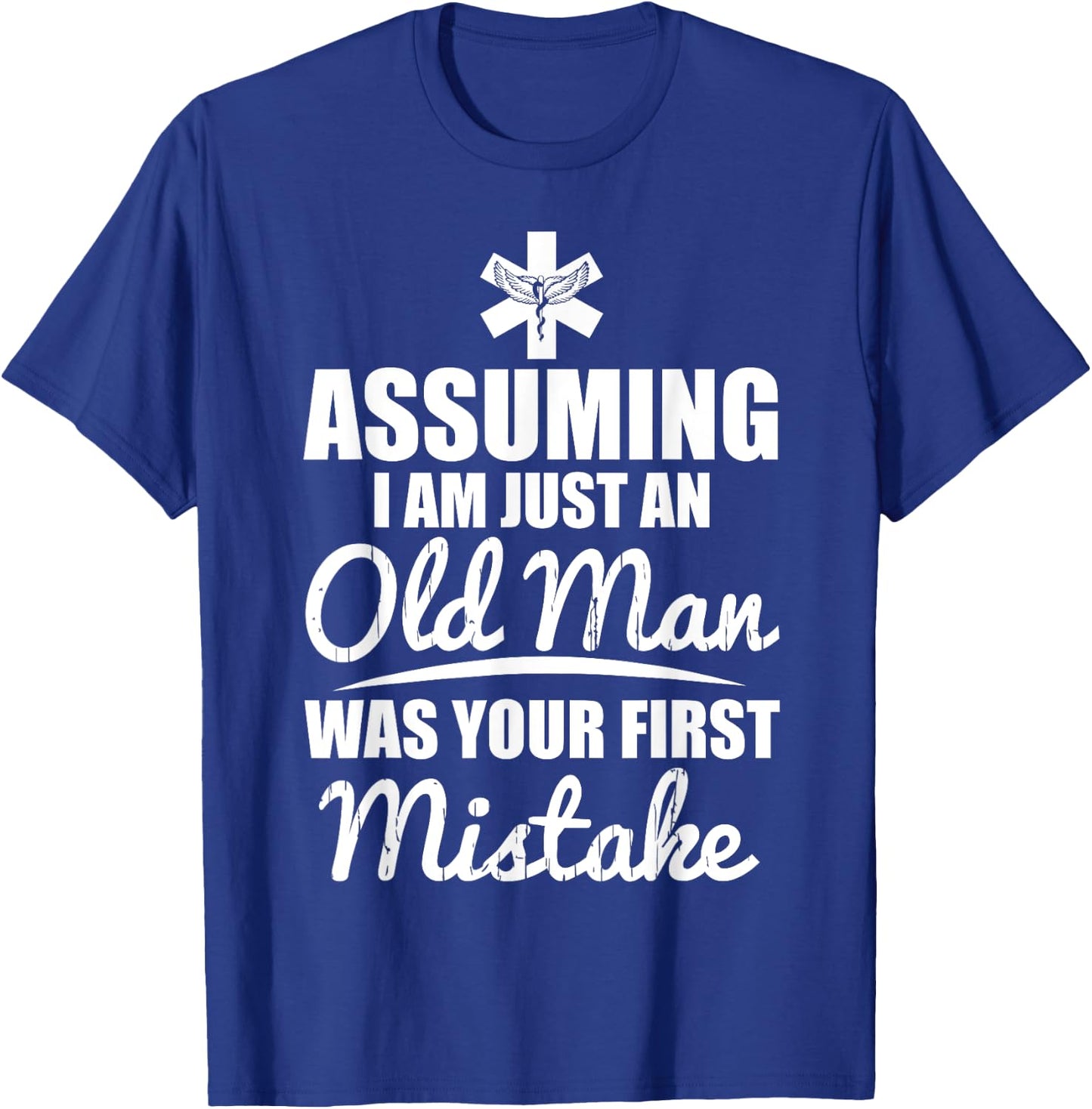 Old Man, EMT, Paramedic, Nurse funny Gift man ambulance T-Shirt - T-Shirt | Royal