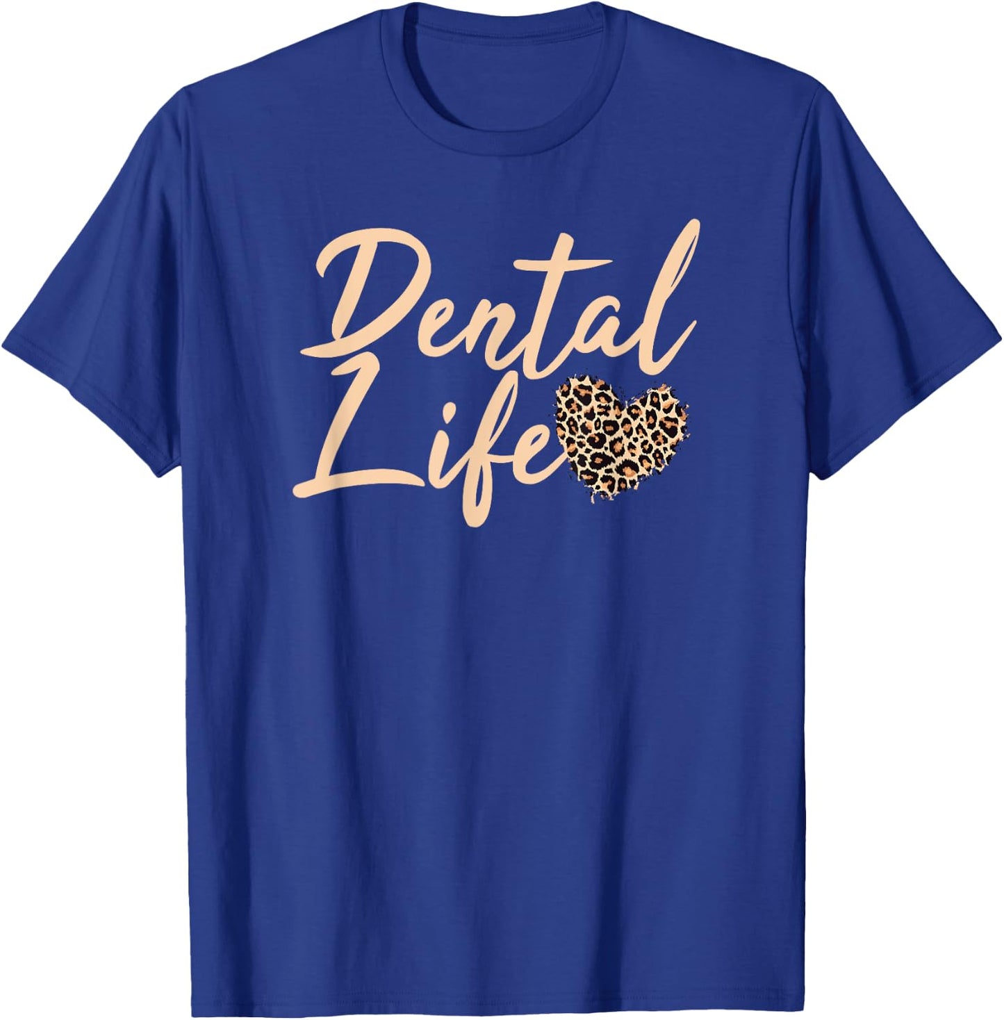 Dental Life Dentist Graduation Dental Hygiene 2021 Cheetah T-Shirt - T-Shirt | Royal