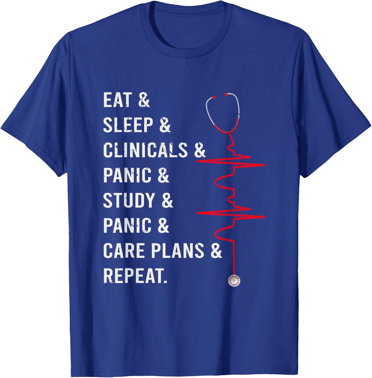 Eat Sleep Clinicals Panic Study Repeat Nurse T-Shirt - T-Shirt | Royal