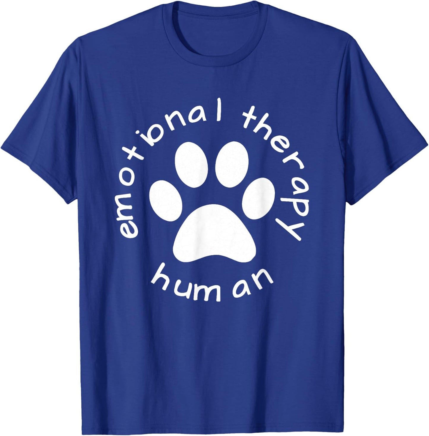 Emotional Therapy Human - Gift dog doggie lovers T-Shirt - T-Shirt | Royal