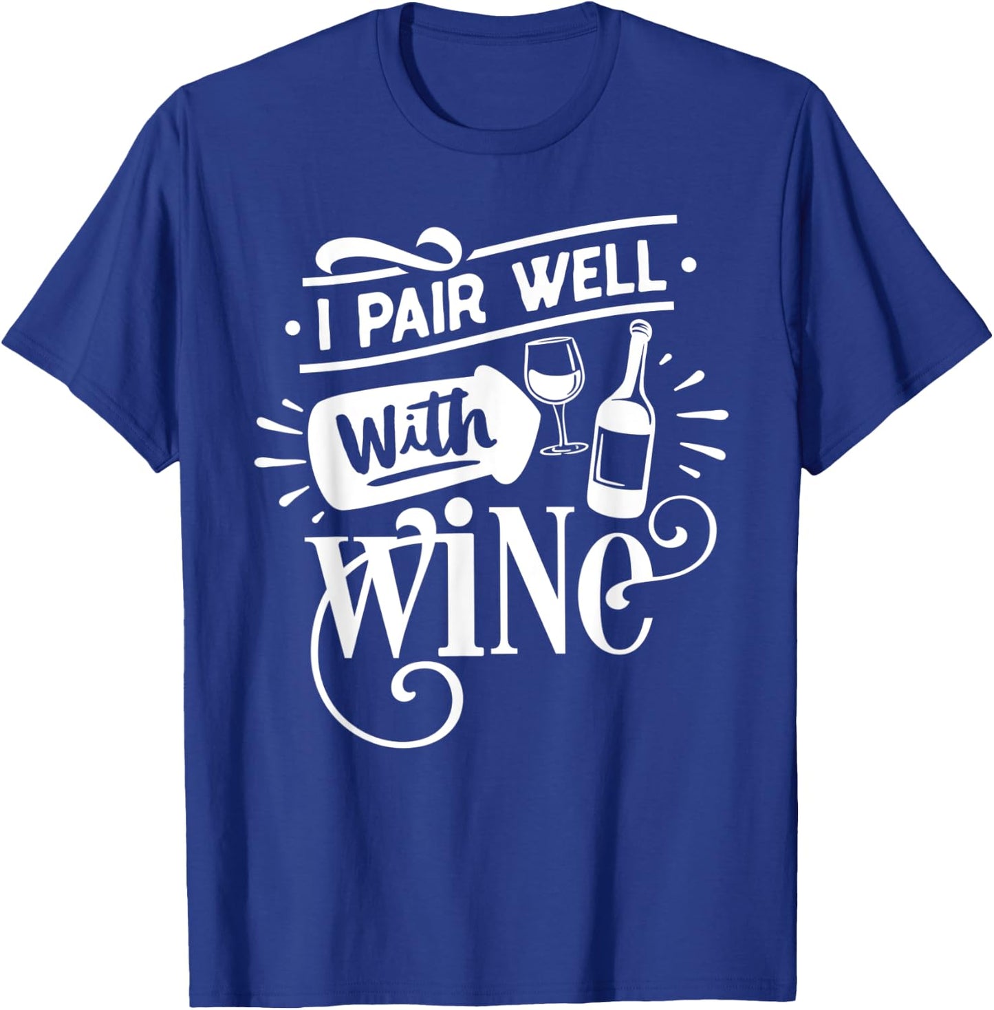 Wino I Pair Well With Wine Funny Wine Girl Squad Red Wine T-Shirt - T-Shirt | Royal