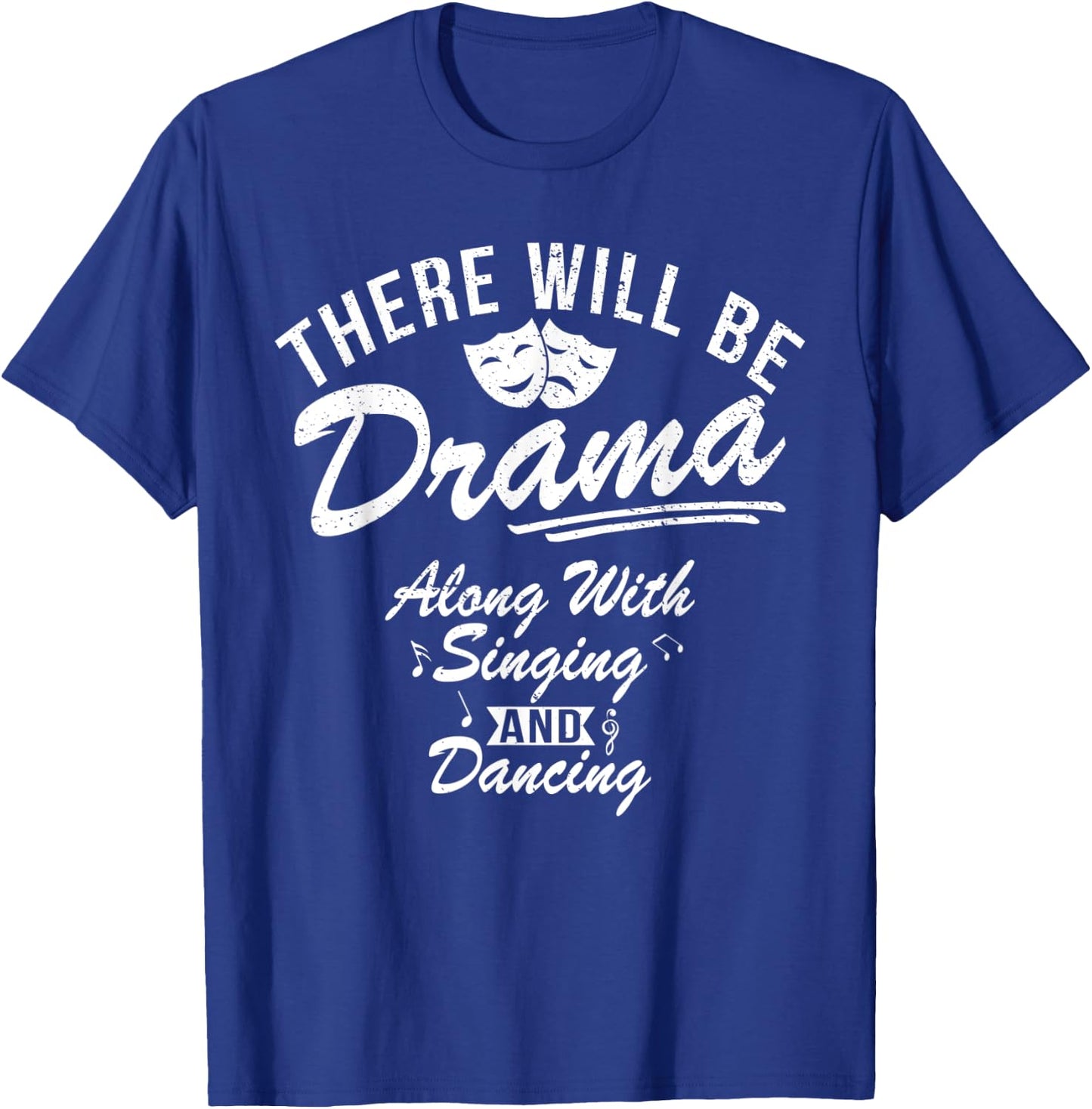 Funny Retro Vintage Musical Theater There Will Be Drama T-Shirt - T-Shirt | Royal
