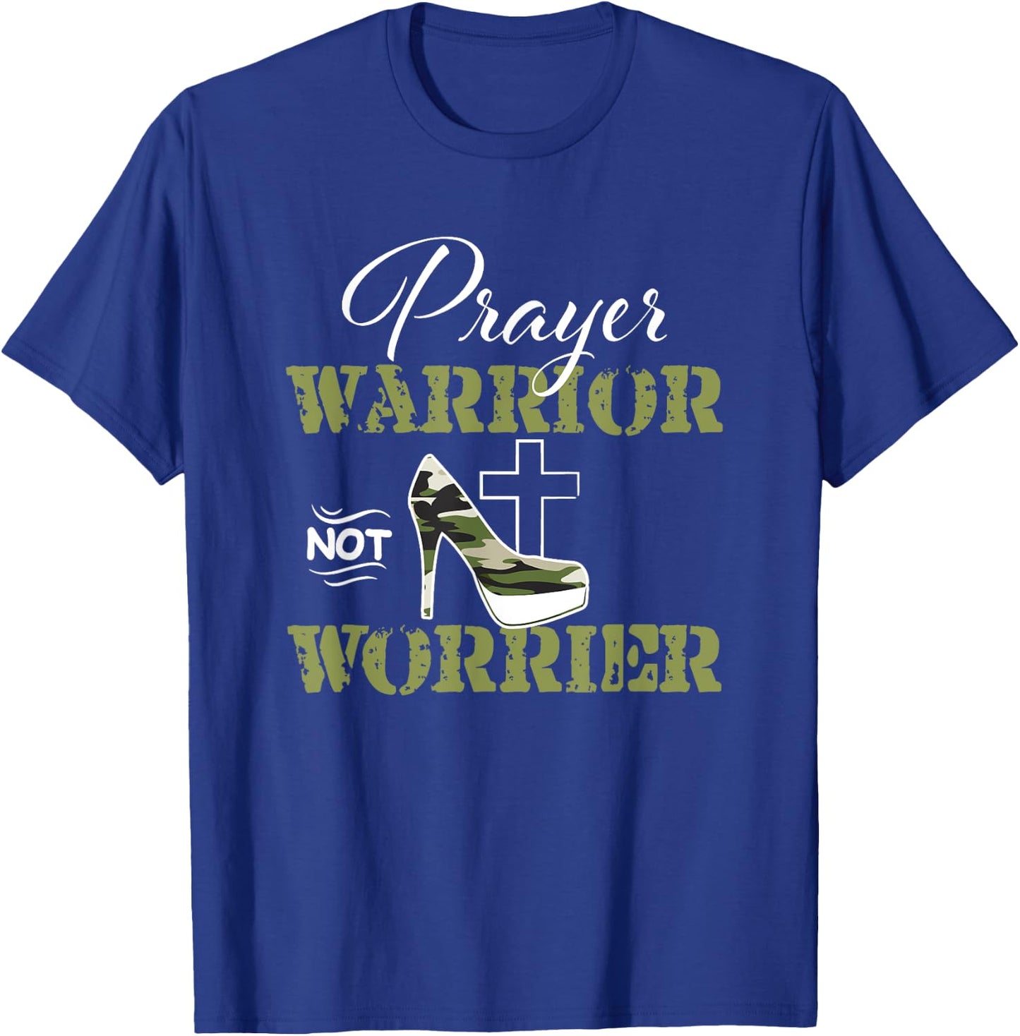 Prayer Warrior not Worrier Camo Faith God Jesus Christian T-Shirt - T-Shirt | Royal