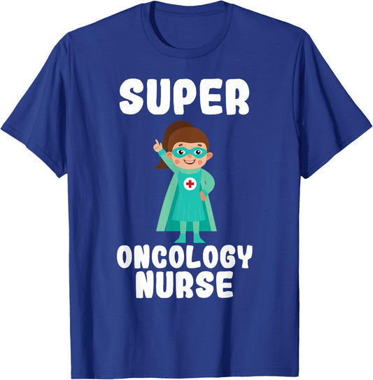 Super Oncology Nurse Funny Cute Women Nurses T-Shirt - T-Shirt | Royal