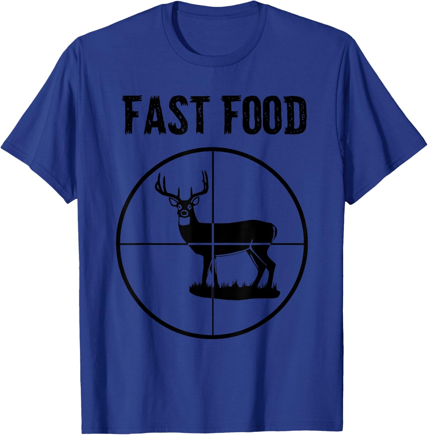 Fast Food Funny Deer Hunting Gift Hunters Scoped Deer T-Shirt - T-Shirt | Royal
