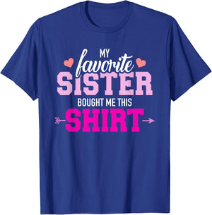 My favorite Sister bought me this gift T-Shirt - T-Shirt | Royal
