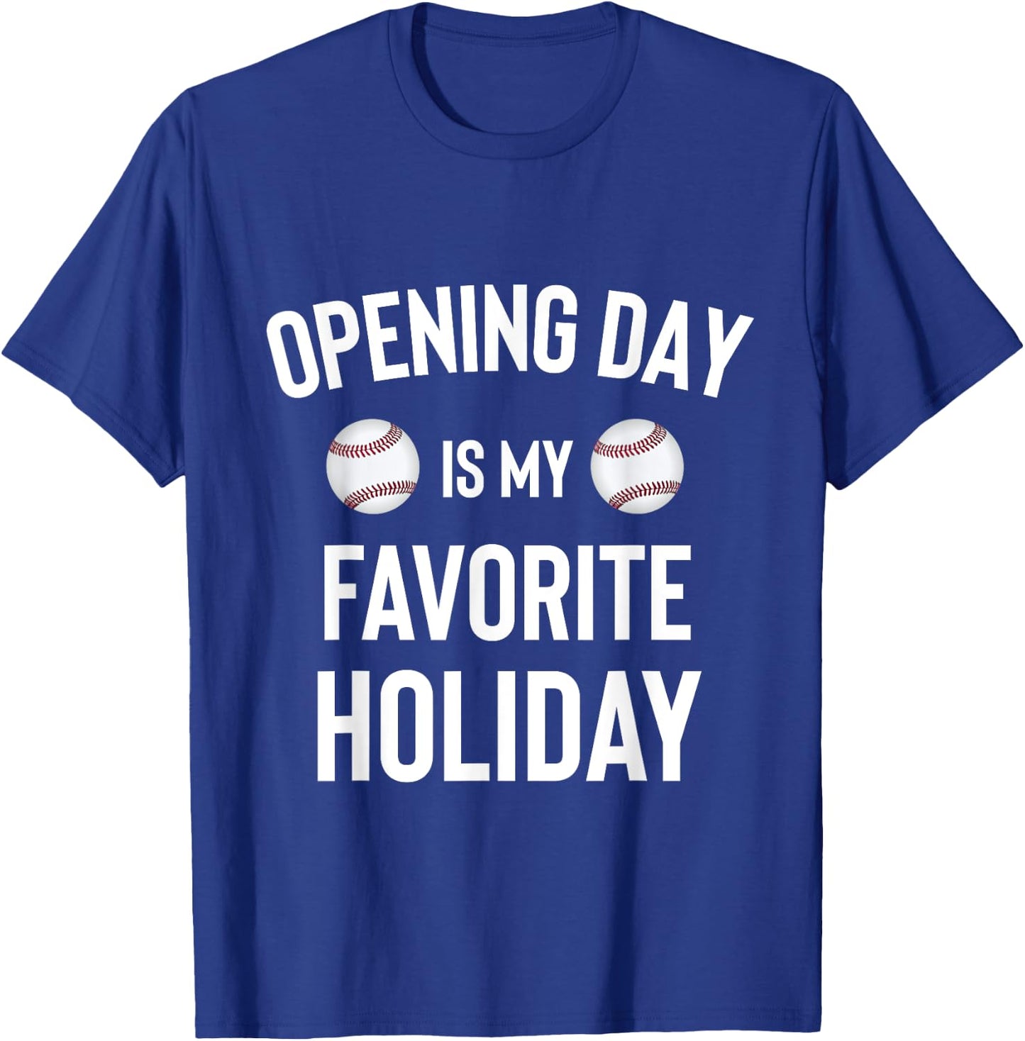 Opening Day Favorite Holiday Baseball Season T-Shirt - T-Shirt | Royal