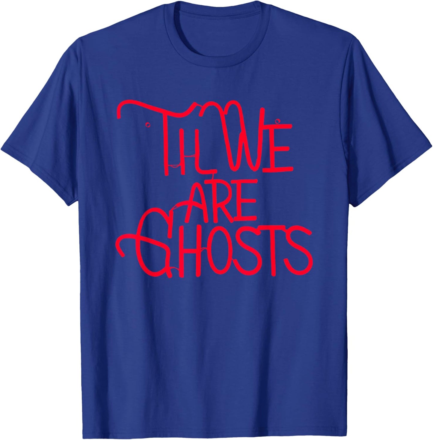 Til We Are Ghosts Apparel T-Shirt - T-Shirt | Royal