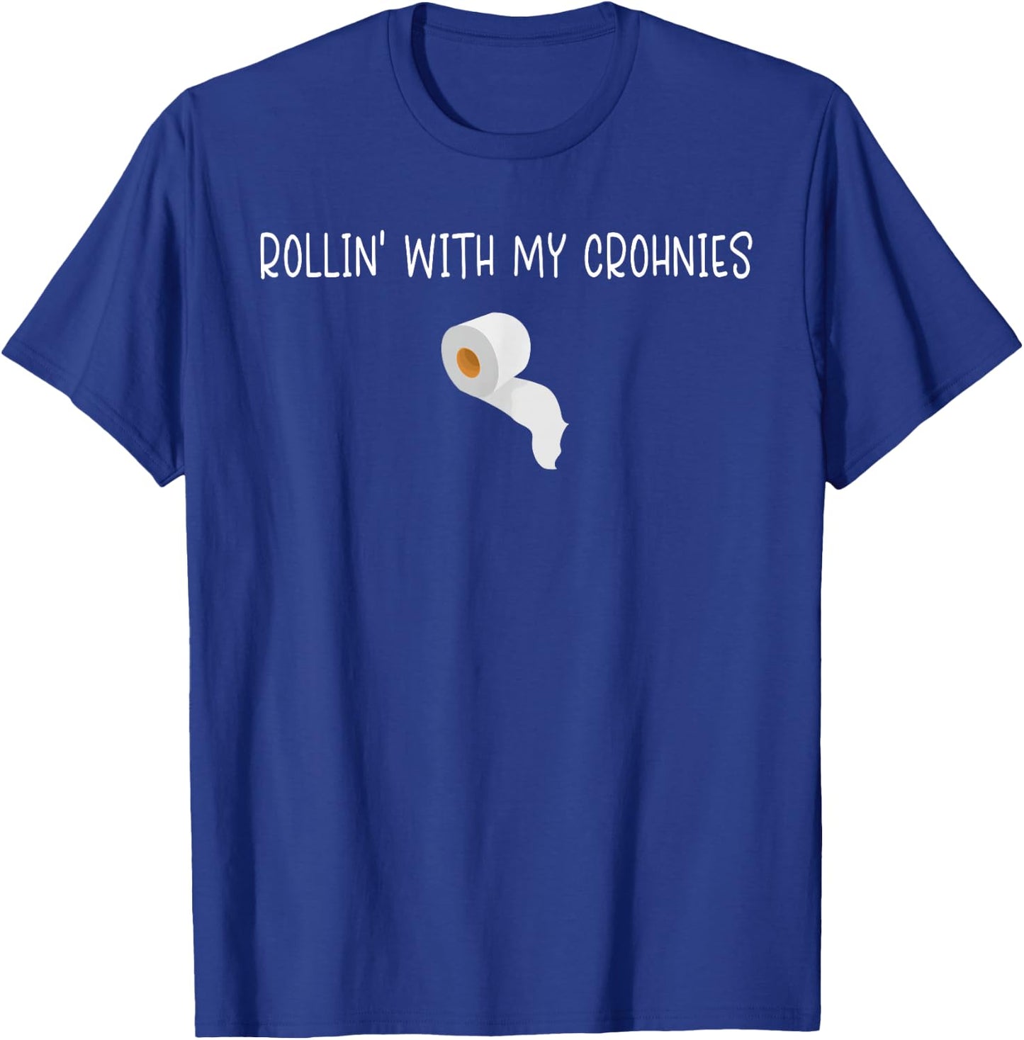 Funny Rollin With My Crohnies Crohns Disease Awareness Gift T-Shirt - T-Shirt | Royal