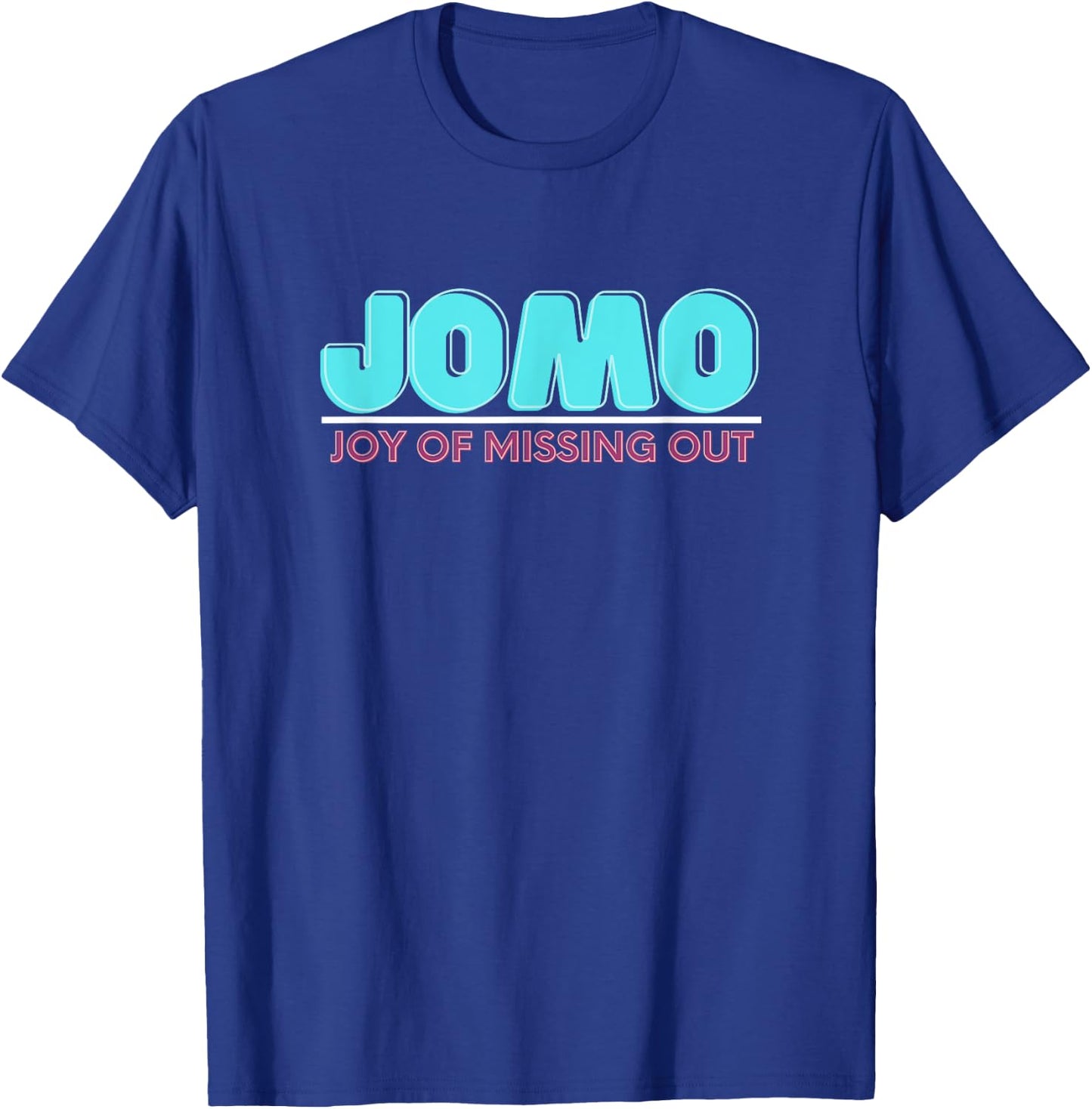 Joy Of Missing Out Jomo T-Shirt - T-Shirt | Royal