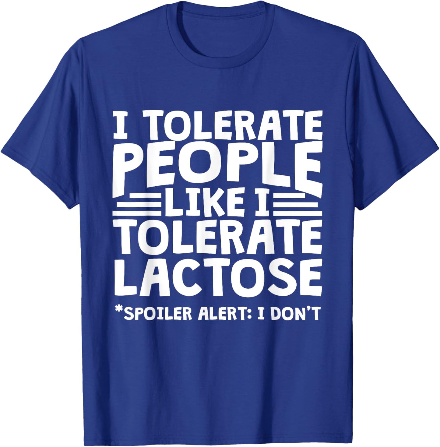 Funny Lactose Intolerant - I Tolerate People Like Lactose T-Shirt - T-Shirt | Royal