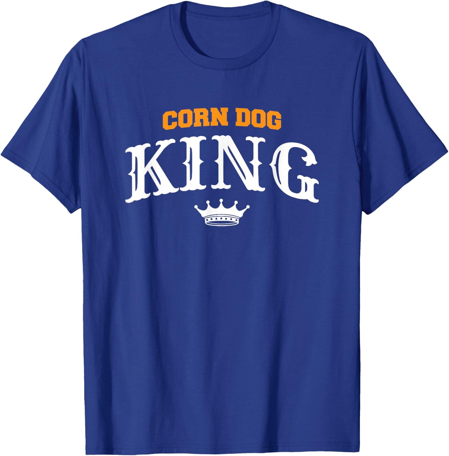 Corn Dog King Funny Hotdog Food Quote For A Corndog Lover T-Shirt - T-Shirt | Royal
