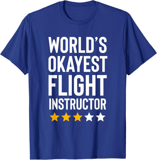 Worlds Okayest Flight Instructor Funny Pilot Aviation Flying T-Shirt - T-Shirt | Royal