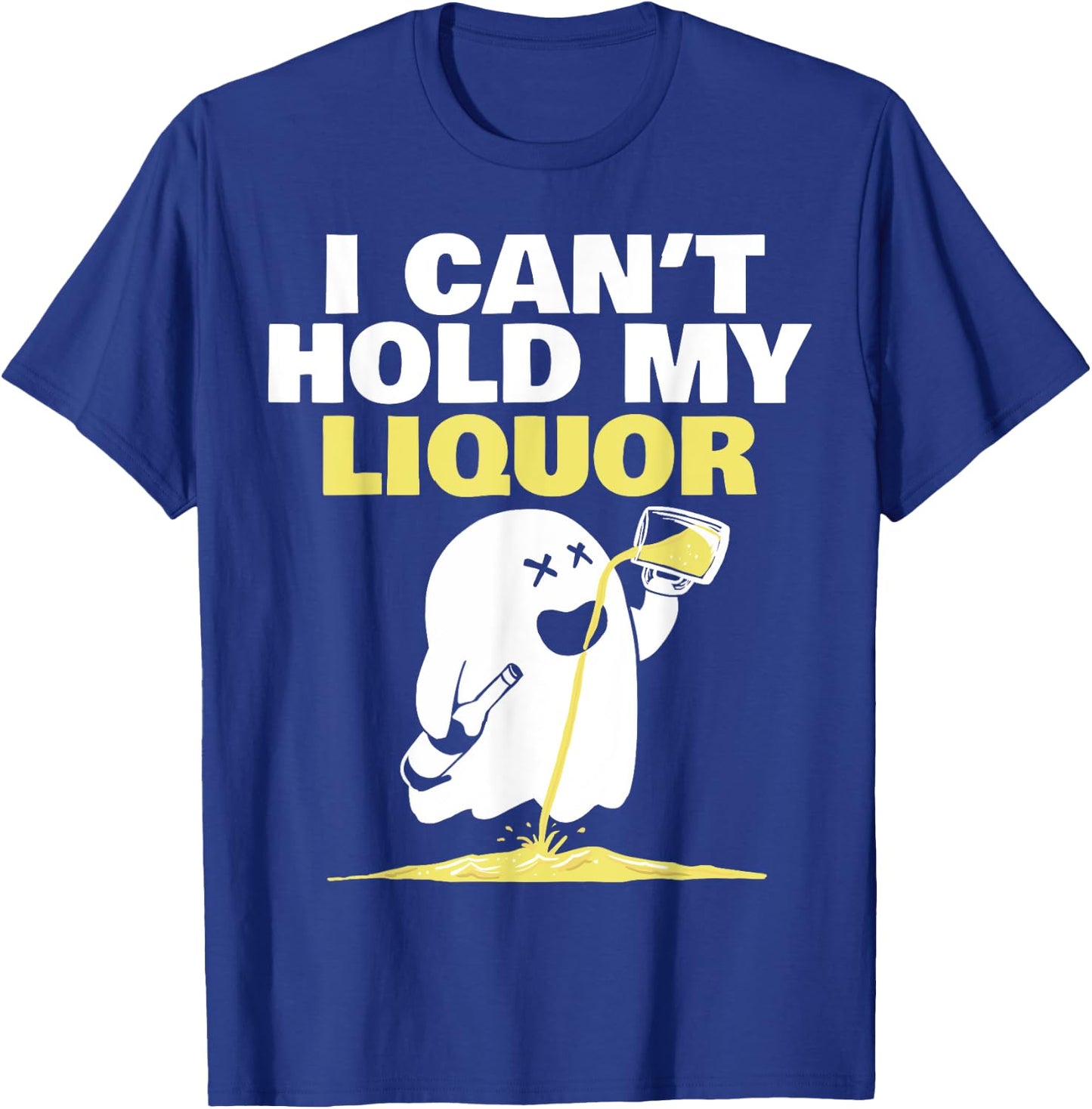 I Can't hold my liquor T-Shirt - T-Shirt | Royal
