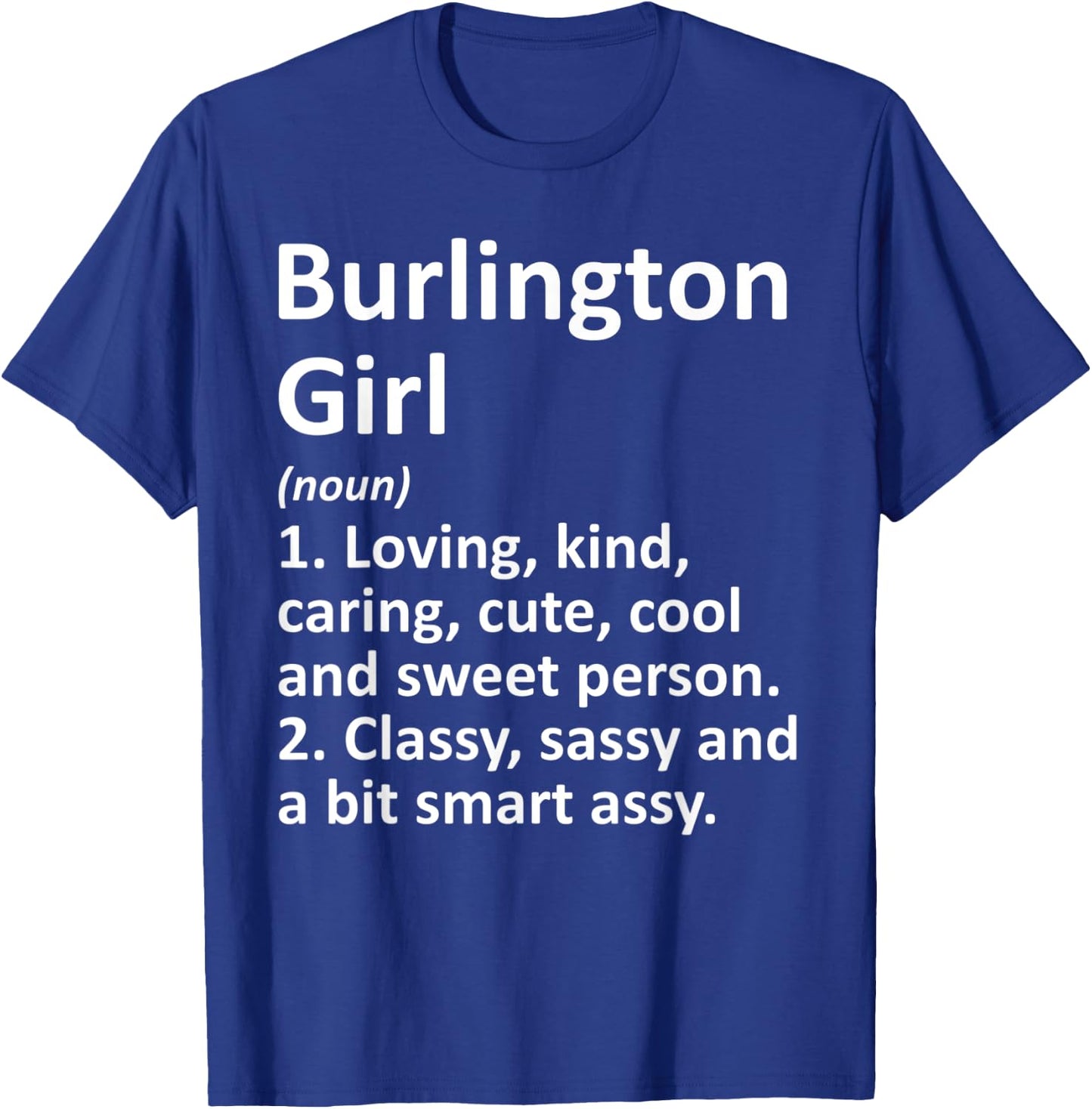 BURLINGTON GIRL VT VERMONT Funny City Home Roots Gift T-Shirt - T-Shirt | Royal