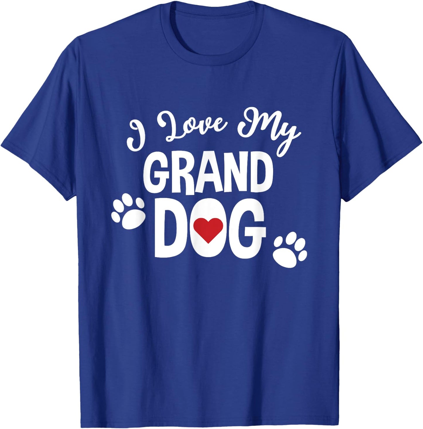 I Love My Granddog For Dog Lover Mom Grandparent T-Shirt - T-Shirt | Royal