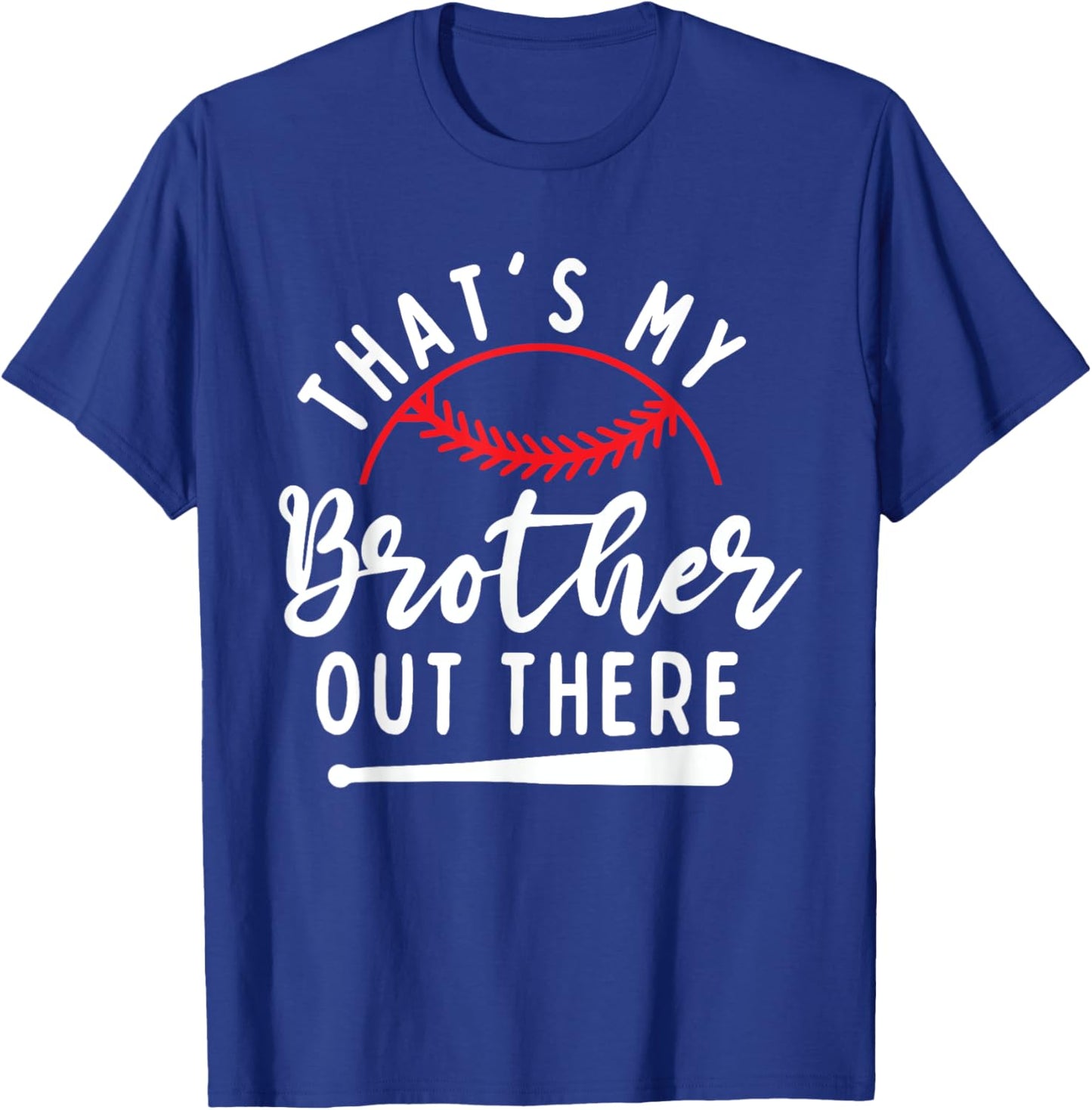 That's My Brother Out There Baseball Player Sister Sibling T-Shirt - T-Shirt | Royal