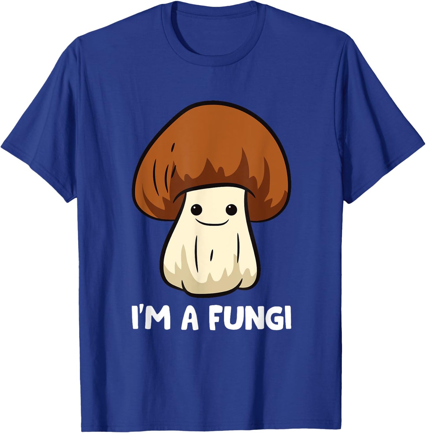 Fungi Mushroom Mycology Mushrooms I'm A Fun Guy Fungi T-Shirt - T-Shirt | Royal