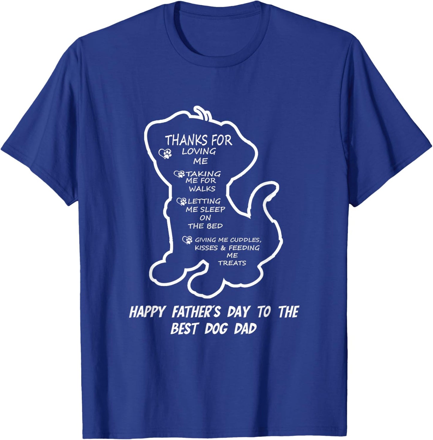 Thanks For Loving Me Happy Father's Day To The Best Dog Dad Men Women Girls Kids T-Shirt - T-Shirt | Royal