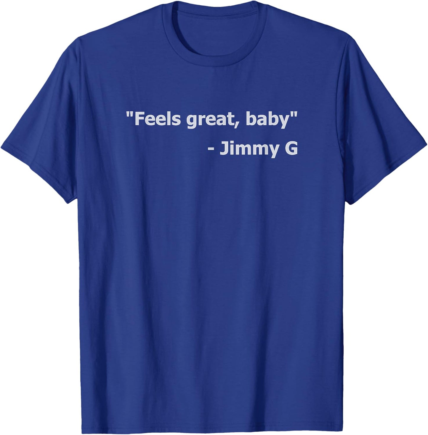Feels Great, Baby - Jimmy T-Shirt - T-Shirt | Royal