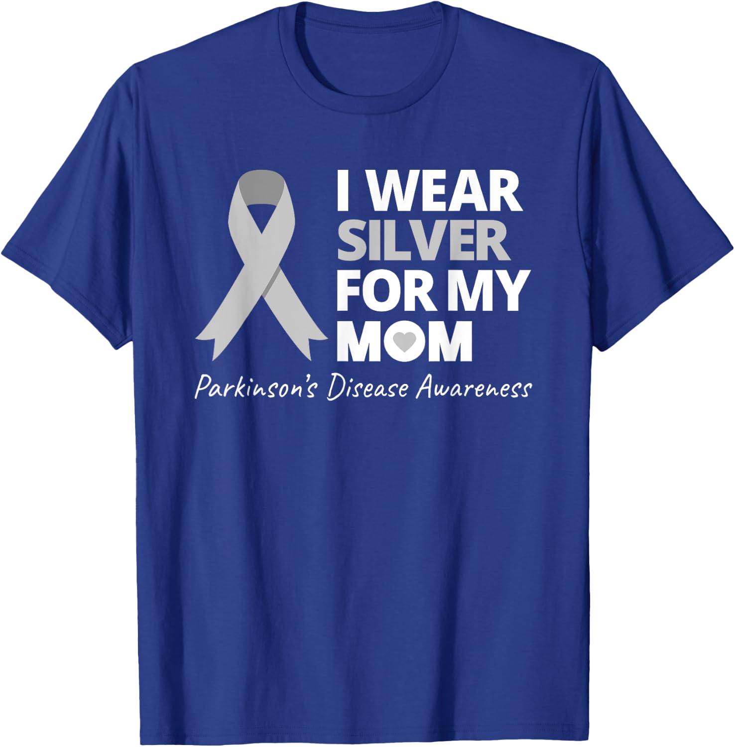 I Wear Silver For My Mom T Shirt Parkinsons Awareness Love T-Shirt - T-Shirt | Royal