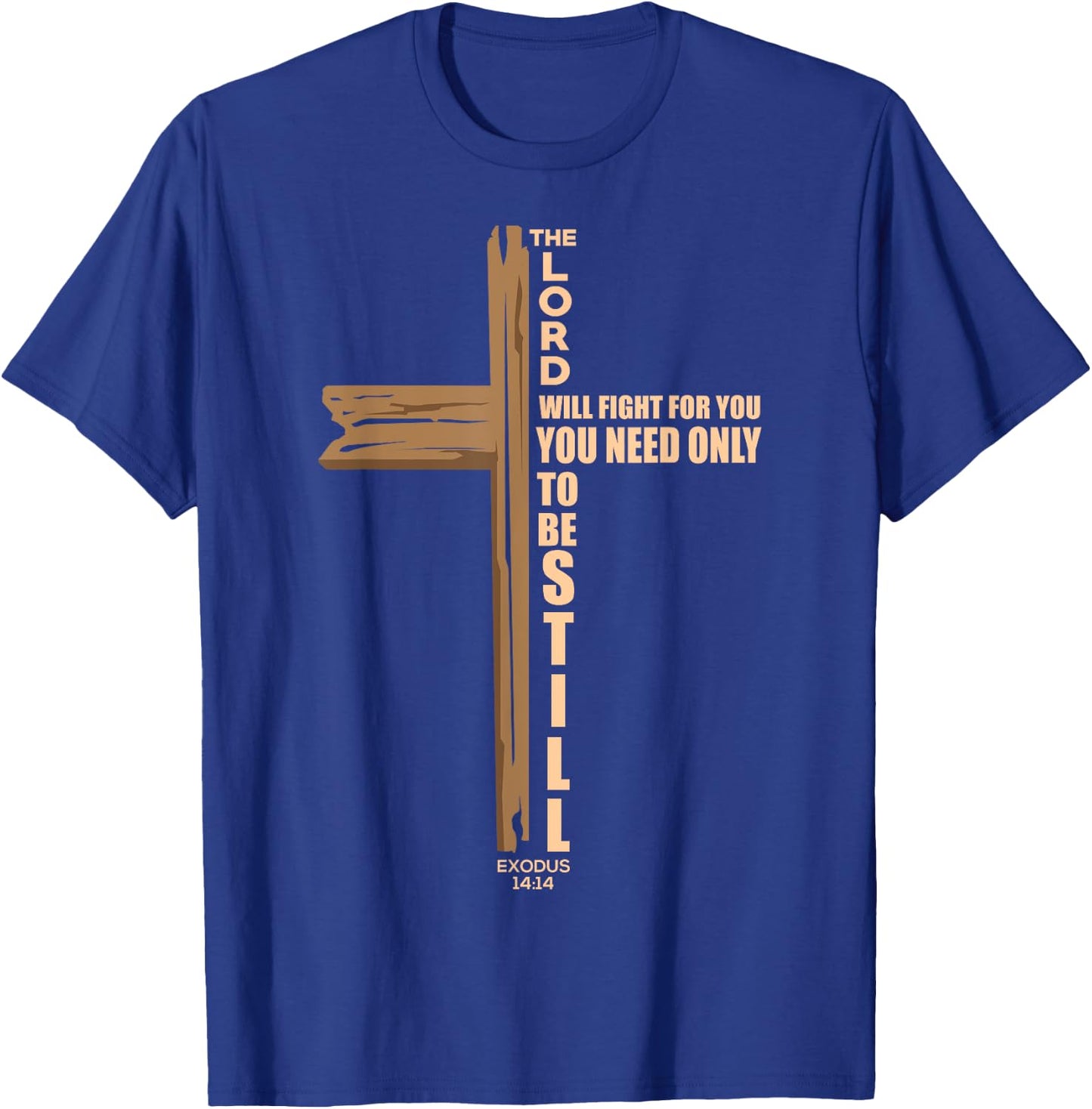 The Lord Will Fight For You Christian Cross Jesus Religious T-Shirt - T-Shirt | Royal