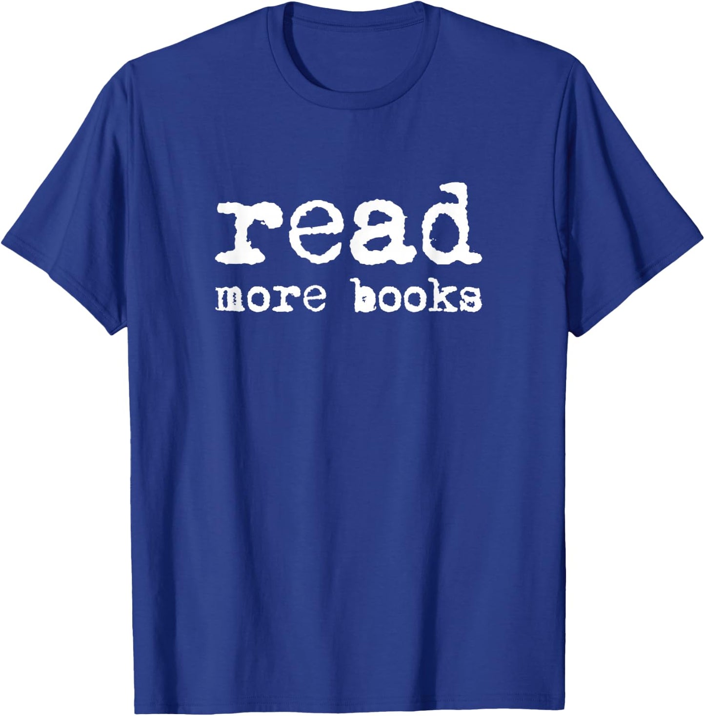 Read More Books Librarian Bookworm Literature Gift T-Shirt - T-Shirt | Royal