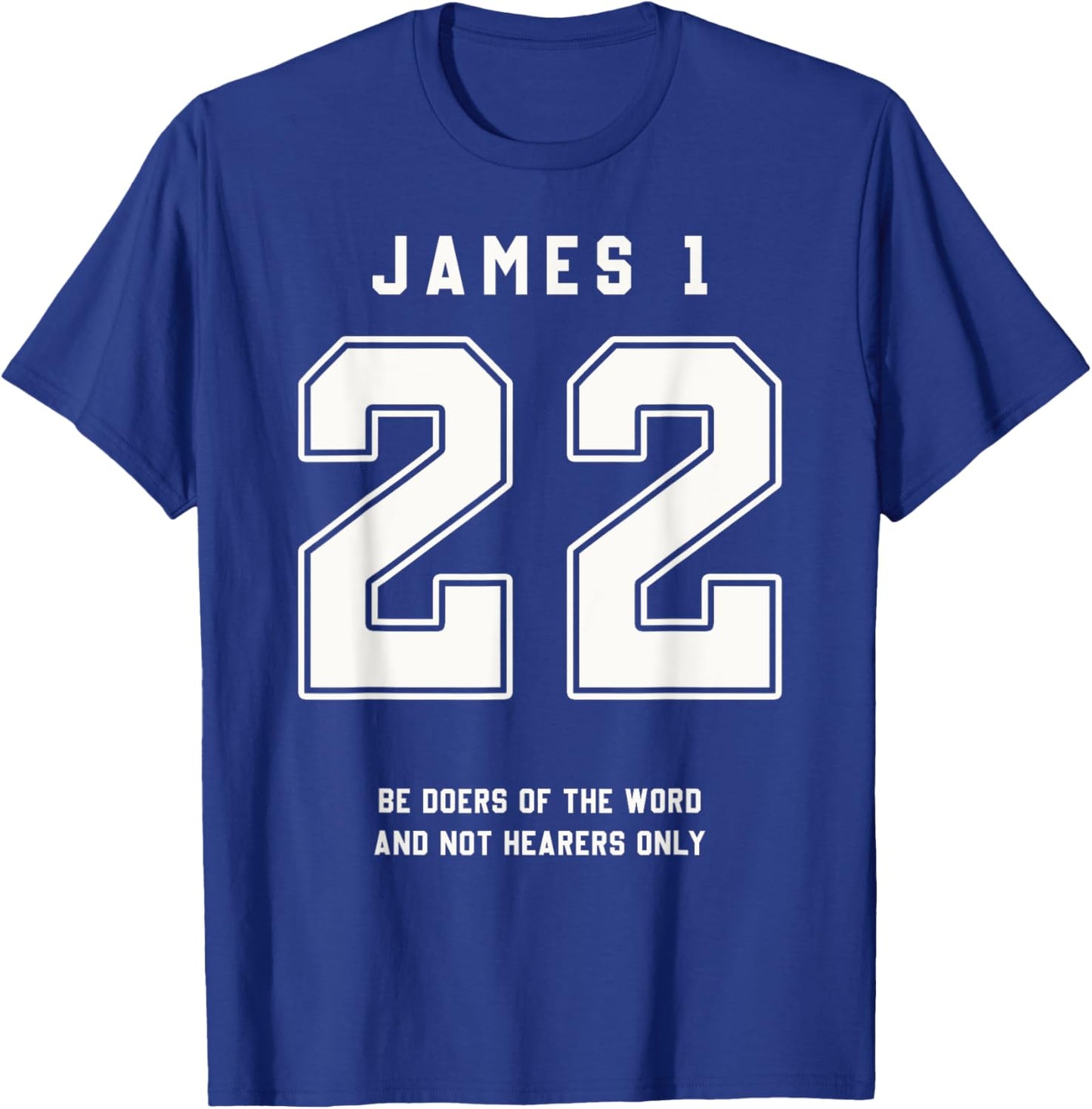 James 1:22 Be Doers Bible Verse Team Sports Jersey Christian T-Shirt - T-Shirt | Royal