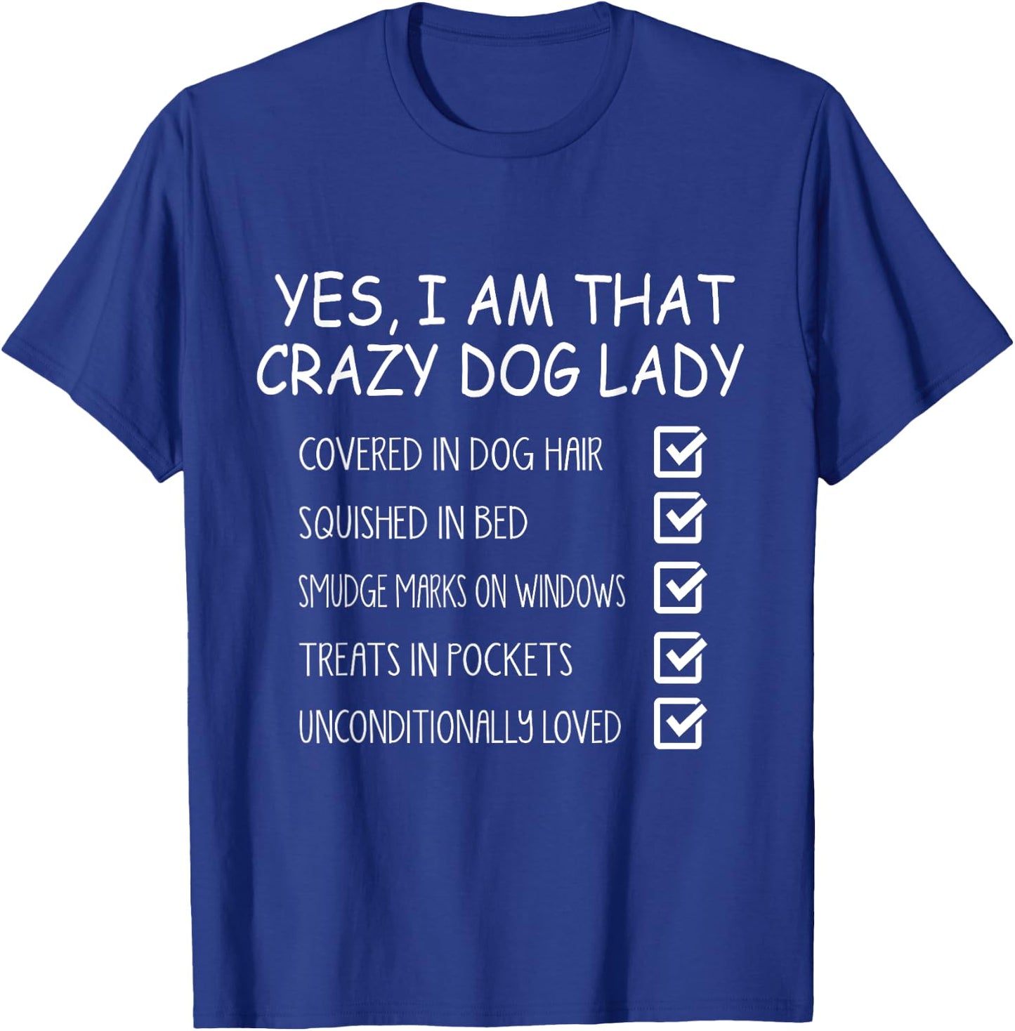 Yes I Am That Crazy Dog Lady - Funny Dog Lover T-Shirt - T-Shirt | Royal