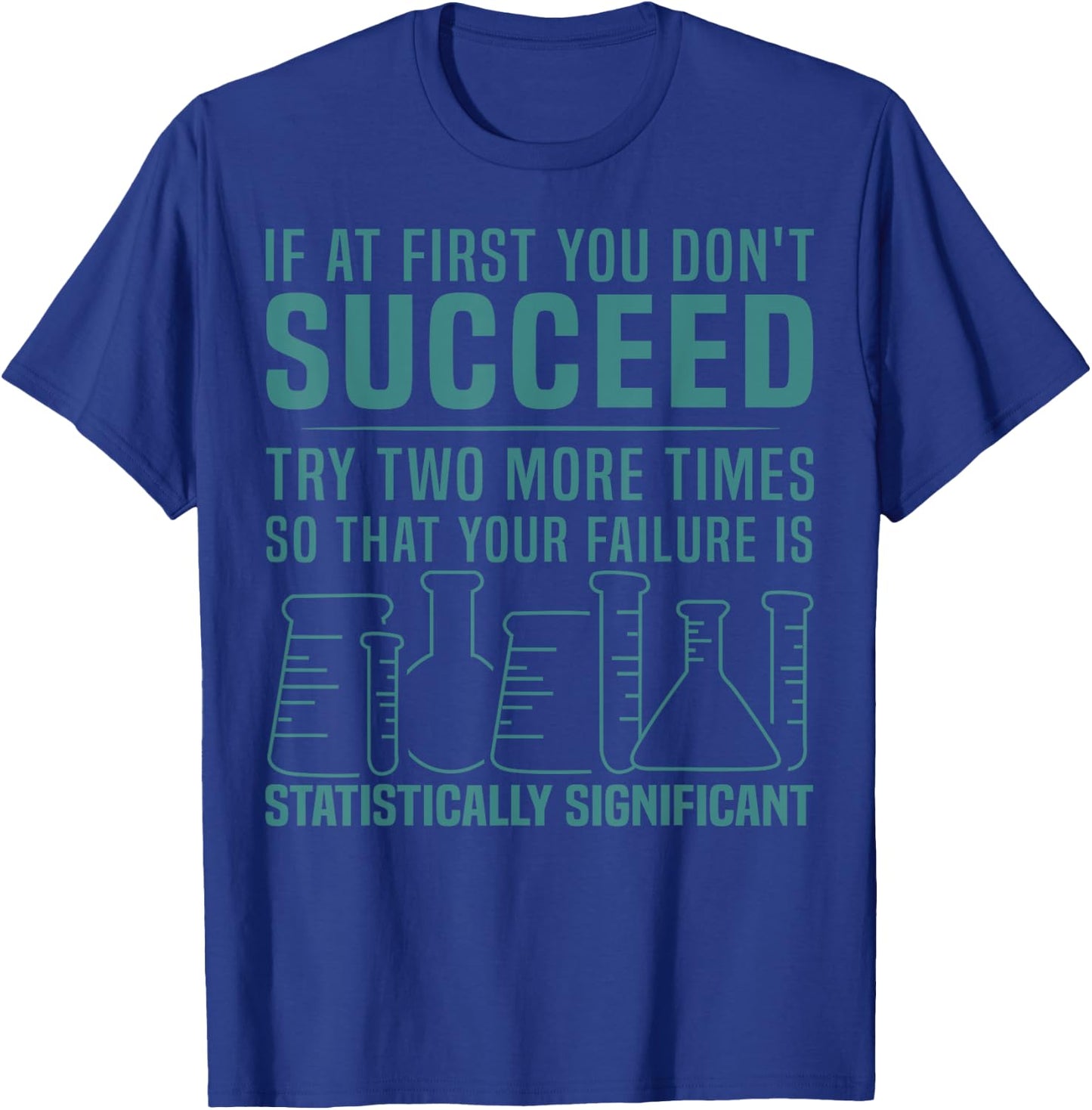 Funny Statistics Science Pun Gift Women Chemistry T-Shirt - T-Shirt | Royal